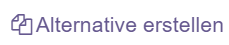Alternative erstellen